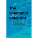 The Emotional Blueprint: A Compassionate Workbook for Navigating Emotions and Rebuilding Your Relationship With Yourself