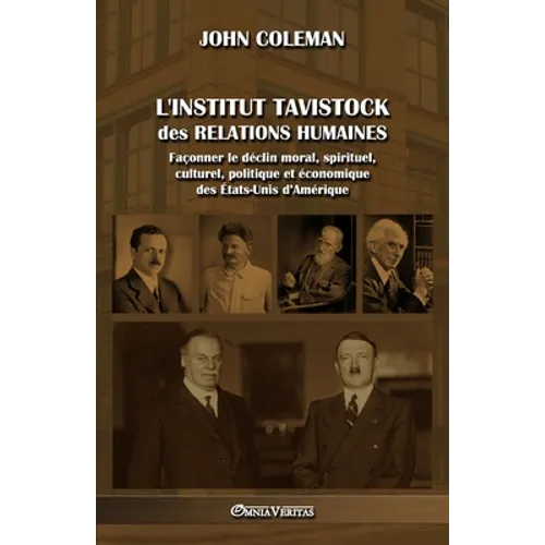 L'Institut Tavistock des relations humaines: Façonner le déclin moral, spirituel, culturel, politique et économique des États-Unis d'Amérique