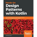 Hands-On Design Patterns with Kotlin