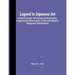 Legend In Japanese Art; A Description Of Historical Episodes, Legendary Characters, Folk-Lore Myths, Religious Symbolism