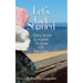 Let's Get Stoned: Using Stones and Crystals to Create a Life That Rocks!