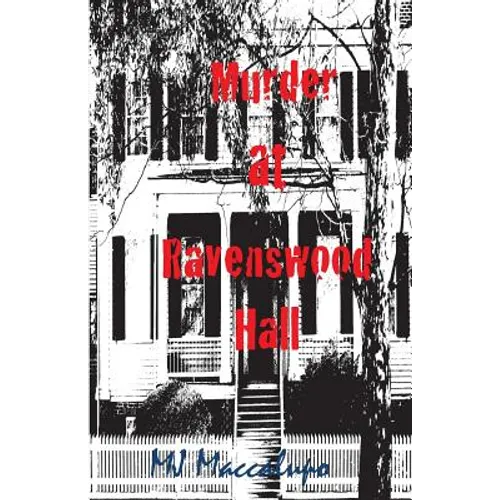 Murder at Ravenswood Hall: A Saga Preying On Oblivious Fools