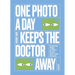 One Photo a Day Keeps the Doctor Away: Inspiring Ways to Slow Down and Look Around