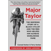 Major Taylor: The Inspiring Story of a Black Cyclist and the Men Who Helped Him Achieve Worldwide Fame