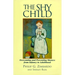 The Shy Child: Overcoming and Preventing Shyness from Infancy to Adulthood