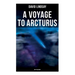 A VOYAGE TO ARCTURUS (Sci-Fi Classic): A Sci-Fi Classic