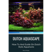 Dutch Aquascape: How To And Guide On Dutch Style Aquariums
