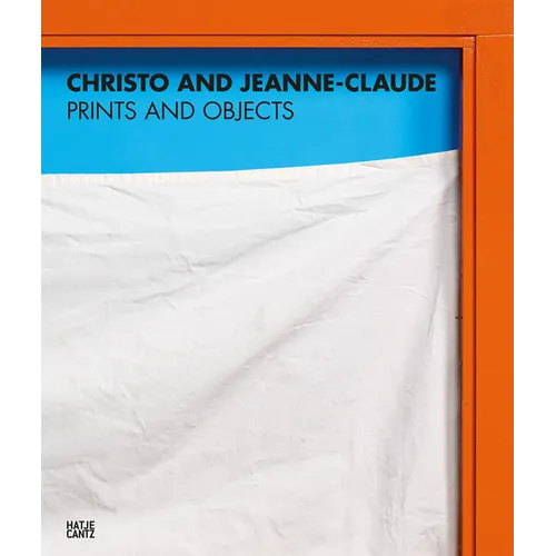 Christo and Jeanne-Claude: Prints and Objects: Catalogue Raisonné