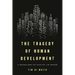 The Tragedy of Human Development: A Genealogy of Capital as Power