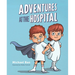 Adventures at the Hospital