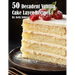 50 Decadent Vanilla Cake Layer Recipes