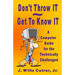 Don't Throw IT - Get To Know IT: A Computer Guide for the Technically Challenged