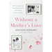 Without a Mother's Love: Now with a Bonus Updated Chapter