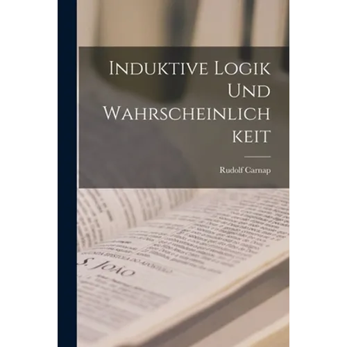 Induktive Logik Und Wahrscheinlichkeit