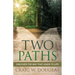 Two Paths: Discover the Way That Leads to Life