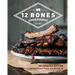 12 Bones Smokehouse: An Updated Edition with More Barbecue Recipes from Asheville, NC