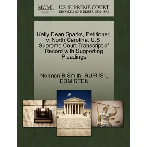 Kelly Dean Sparks, Petitioner, V. North Carolina. U.S. Supreme Court Transcript of Record with Supporting Pleadings