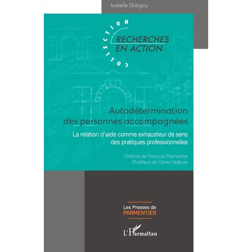 Autodétermination des personnes accompagnées: La relation d'aide comme exhausteur de sens des pratiques professionnelles