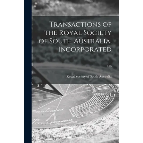 Transactions of the Royal Society of South Australia, Incorporated; 116