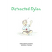 Distracted Dylan
