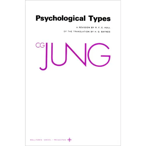 Collected Works of C. G. Jung, Volume 6: Psychological Types