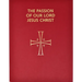 Passion of Our Lord Jesus Christ: Arranged for Proclamation by Several Ministers: In Accord with the 1998 Lectionary for Mass