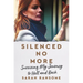 Silenced No More: Surviving My Journey to Hell and Back