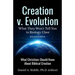 Creation v. Evolution: What they Won't Tell you in Biology Class: What Christians Should Know About Biblical Creation