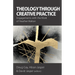 Theology Through Creative Practice: Engagements with the Work of Heather Walton