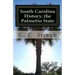 South Carolina History, the Palmetto State