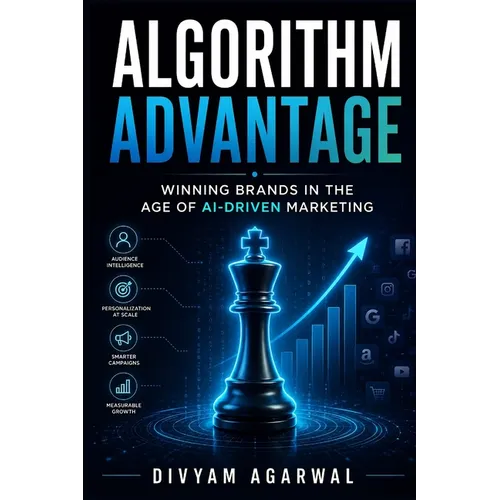 Algorithm Advantage: Winning Brands in the Age of AI-Driven Marketing