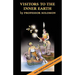 Visitors to the Inner Earth: True Tales of Subterranean Journeys