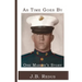 As Time Goes By: One Marine's Story