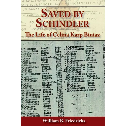 Saved by Schindler: The Life of Celina Karp Biniaz