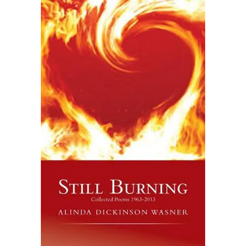 Still Burning: collected poems 1963-2013