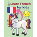 Learn French For kids: exercises to help your children learn francais for kids 4-8