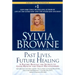 Past Lives, Future Healing: A Psychic Reveals the Secrets to Good Health and Great Relationships