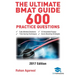 The Ultimate BMAT Guide - 600 Practice Questions: Fully Worked Solutions, Time Saving Techniques, Score Boosting Strategies, 10 Annotated Essays, 2017