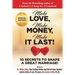 Make Love, Make Money, Make It Last!: 10 Secrets to Shape a Great Marriage
