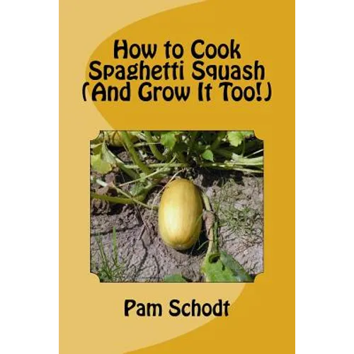 How to Cook Spaghetti Squash (And Grow It Too!)