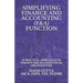 Simplifying Finance and Accounting (F&a) Function: (a Practical Approach for Finance and Accounts in an Organisation)