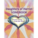 Daughters of Harriet Songbook: You are a Song From the Heart