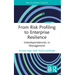From Risk Profiling to Enterprise Resilience: Interdependencies in Management