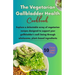The Vegetarian Gallbladder Health Cookbook: Explore a delectable array of vegetarian recipes designed to support your gallbladder's well-being through