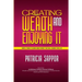 Creating Wealth and Enjoying It: Simple Things to Know About Money That Will Change Your Life