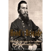 Hood's Brigade: The History and Legacy of the Legendary Texas Brigade during the Civil War