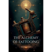 The Alchemy of Tattooing