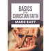 Basics of the Christian Faith Made Easy