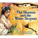The Shaman and the Water Serpent