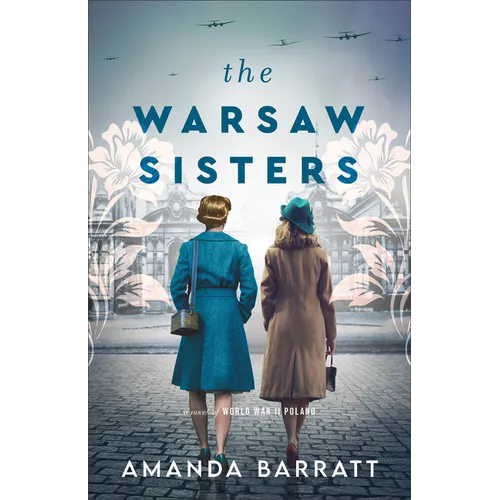 The Warsaw Sisters: A Novel of WWII Poland